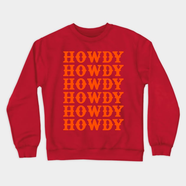 howdy Crewneck Sweatshirt by cbpublic